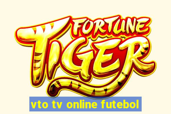 vto tv online futebol